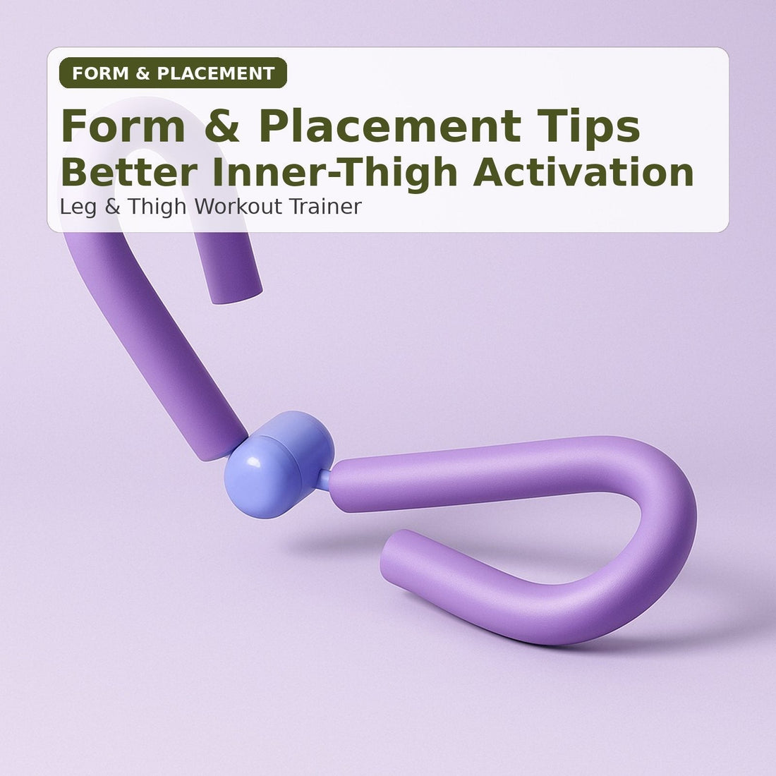 Leg and thigh workout trainer on a purple background with text about form and placement tips