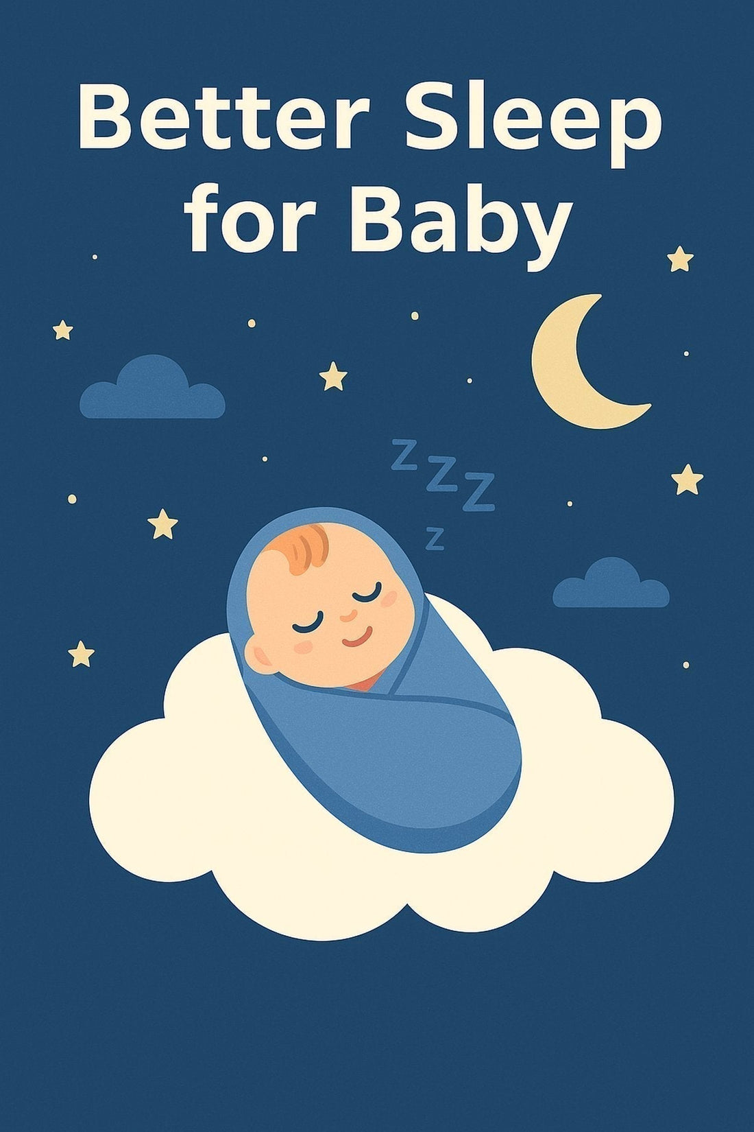 Better Sleep for Baby – illustration of a swaddled baby sleeping peacefully on a cloud under a night sky with stars and a crescent moon.